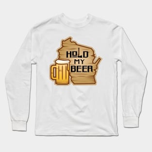 Hold my beer Long Sleeve T-Shirt